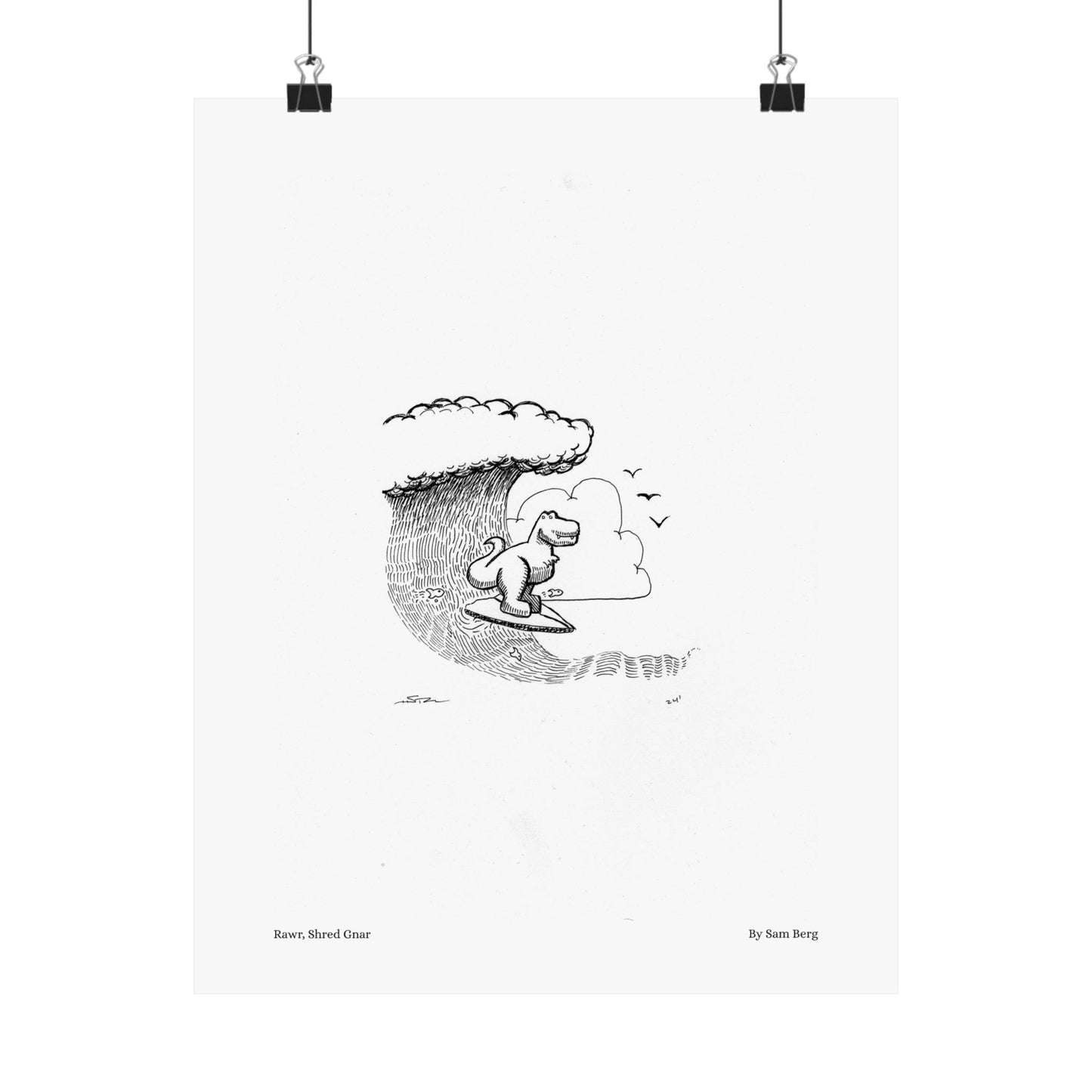 Print of "Rawr, Shred Gnar"
